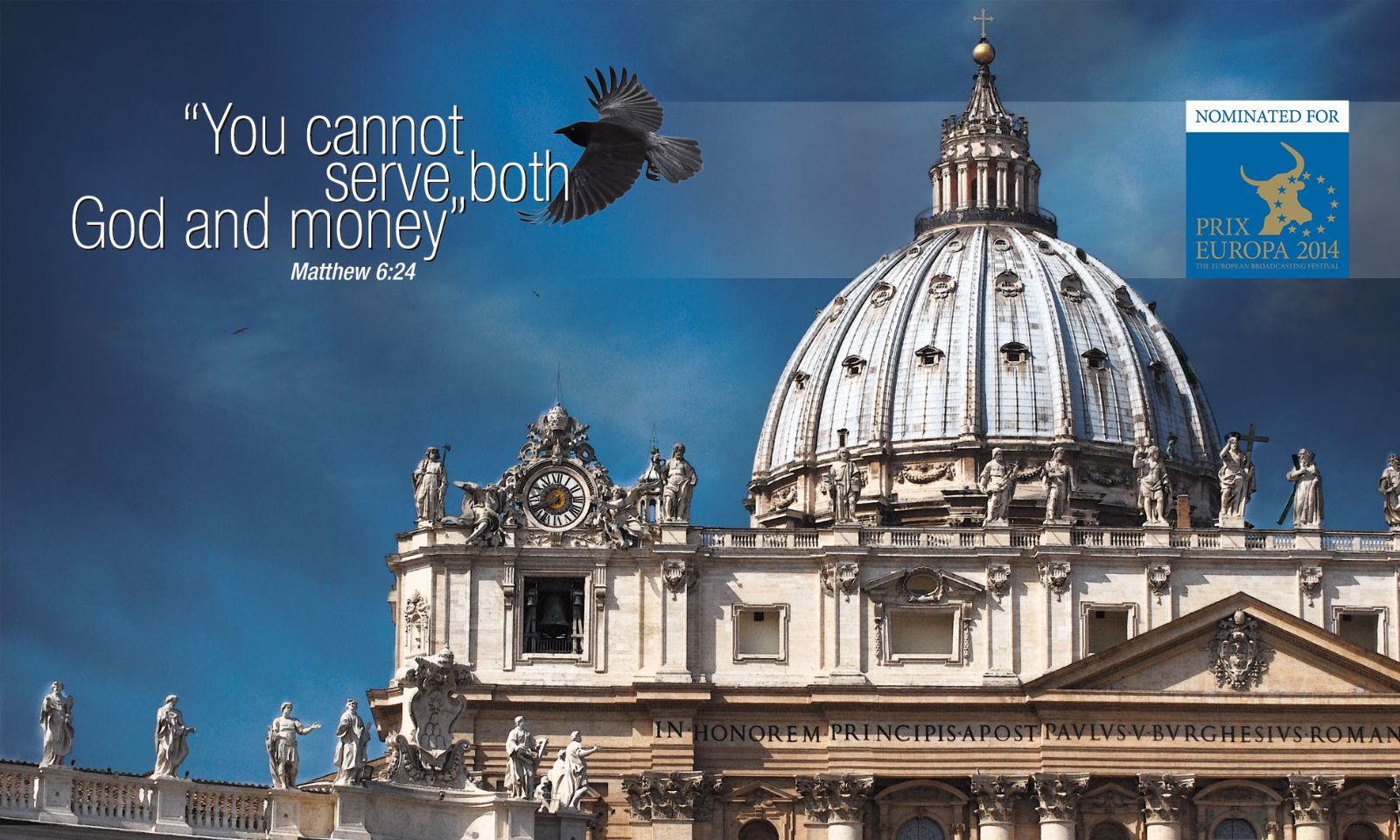 GA&A Productions è onorata di annunciare che HOLY MONEY è stato nominato per il PRIX EUROPA 2014, categoria Tv Current Affairs.